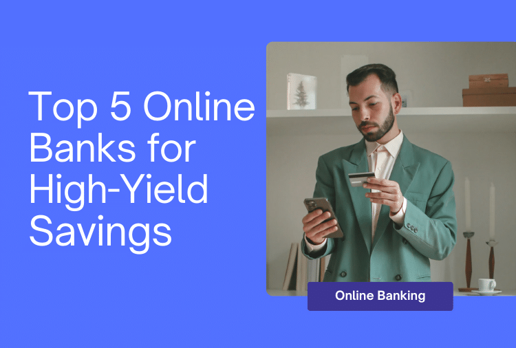 Top 5 Online Banks for High-Yield Savings