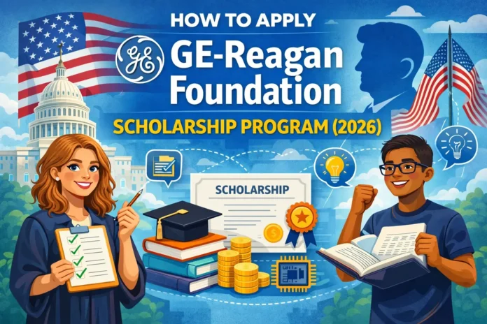 How to Apply GE-Reagan Foundation Scholarship Program (2026)